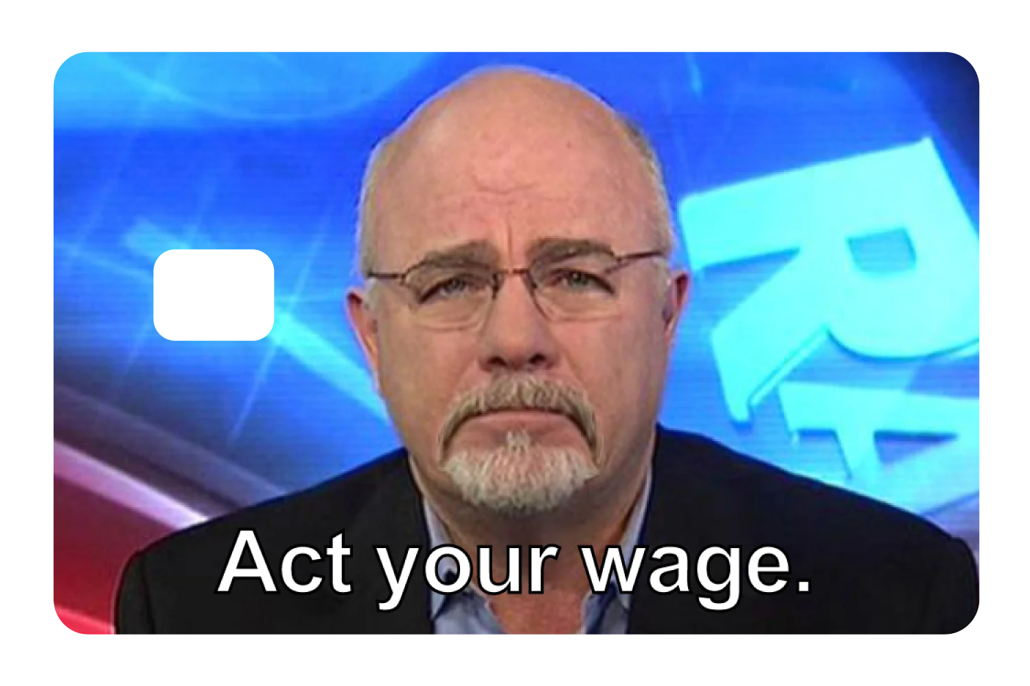 Act Your Wage - Image 2
