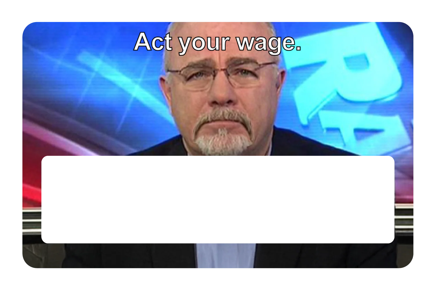 Act Your Wage - Image 6