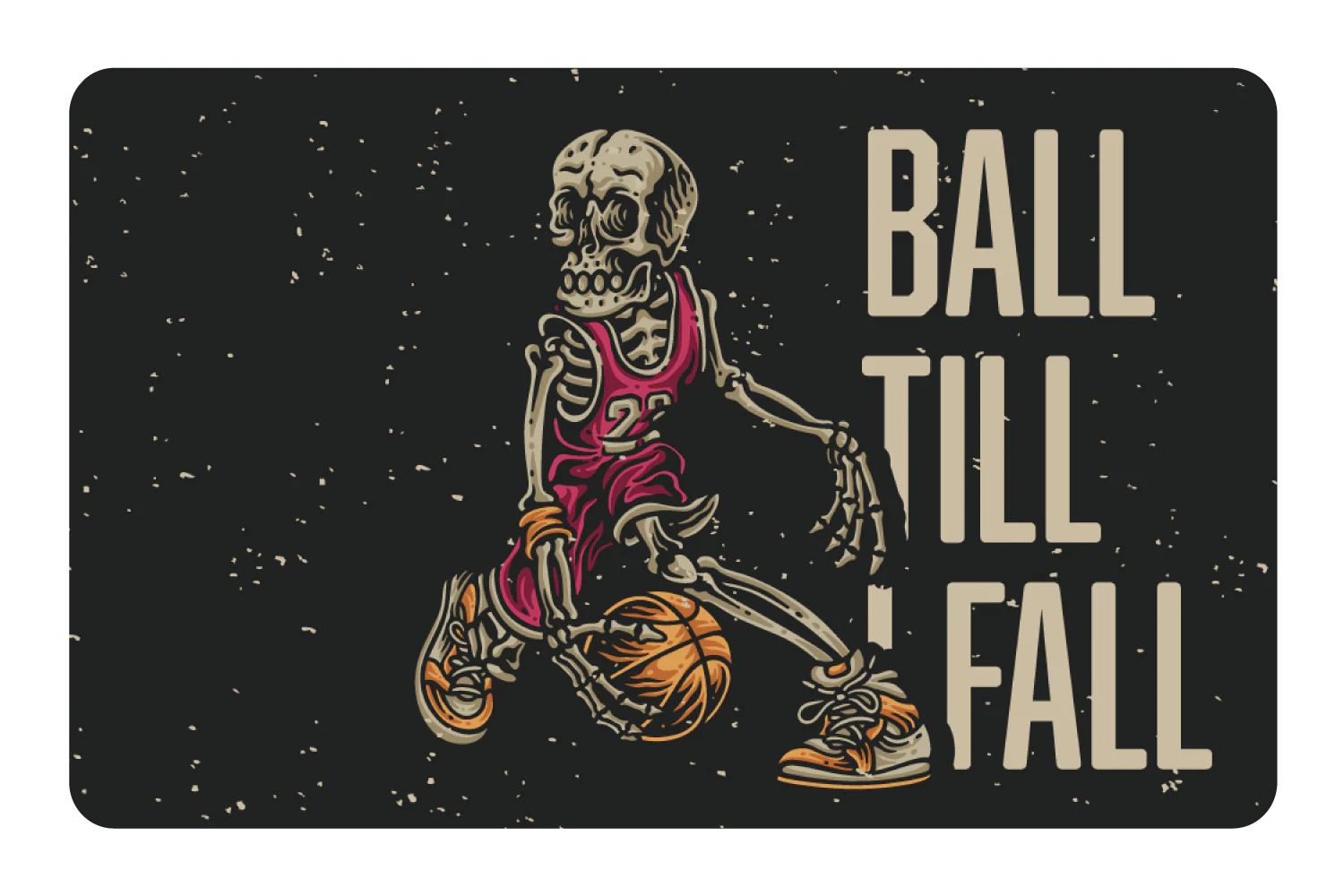 Ball Till I Fall