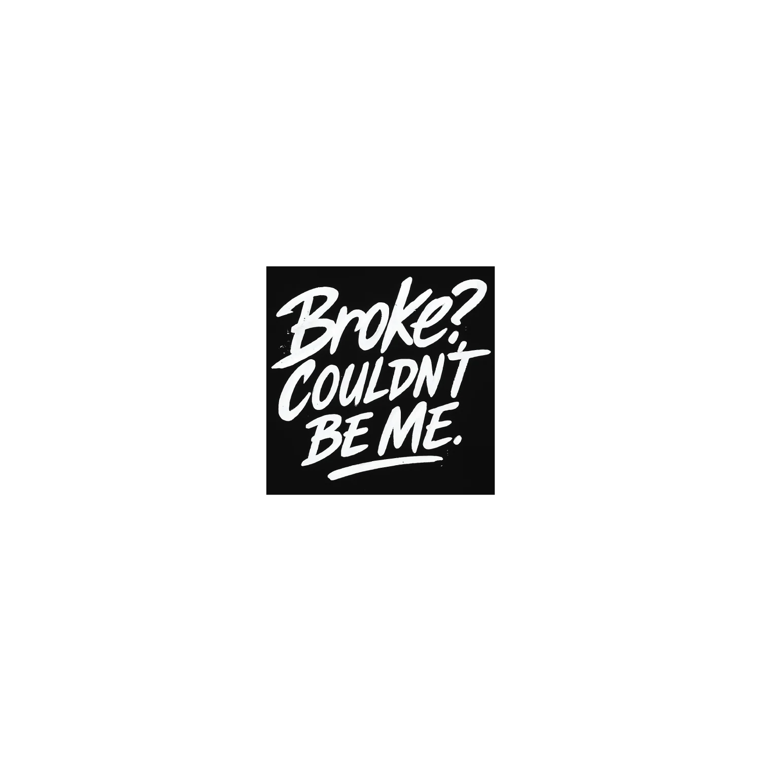 Broke? - Image 3