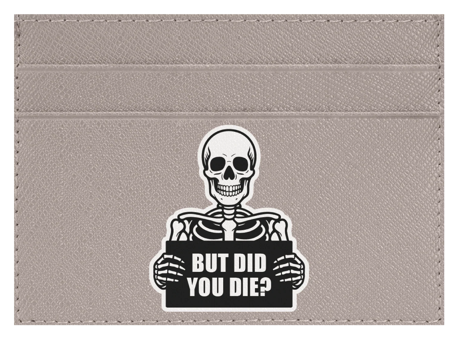 But Did You Die?