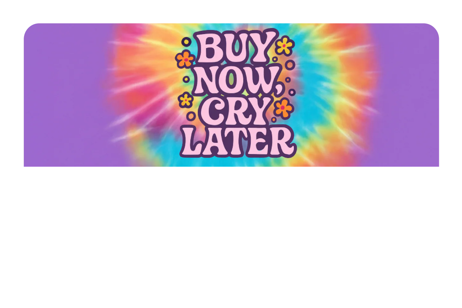 Buy Now Cry Later - Image 9