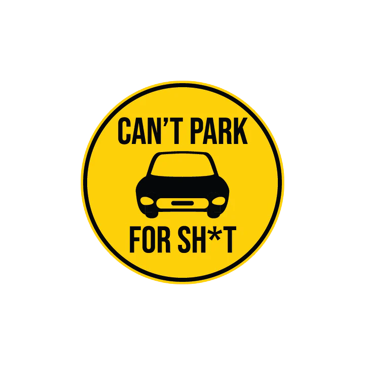 Can't Park For Sh*t - Image 3