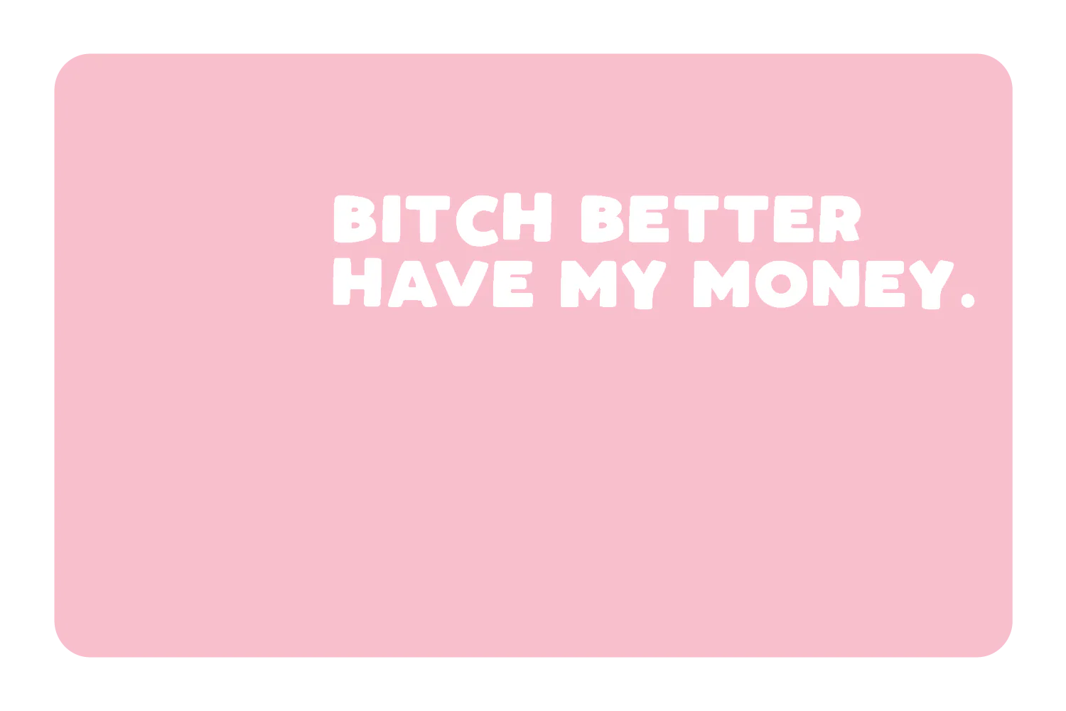 B*tch Money