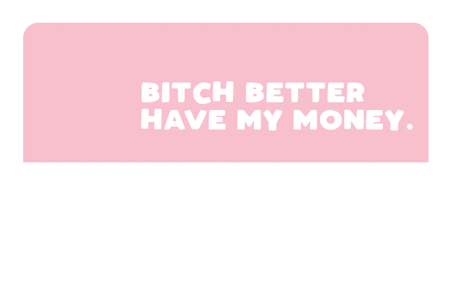 B*tch Money - Image 9