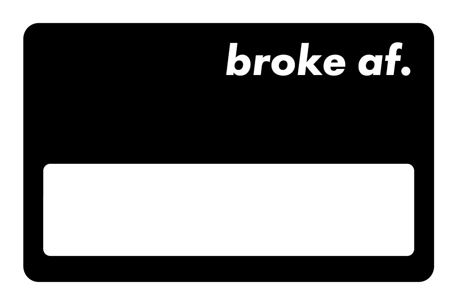 Broke AF - Image 28