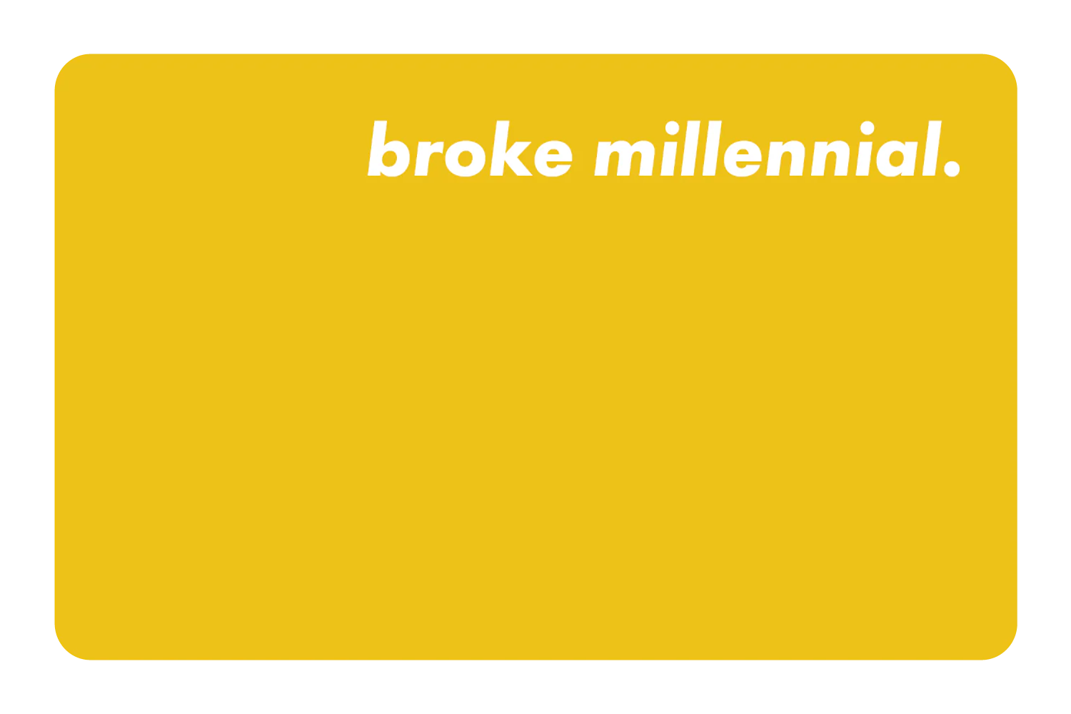 Broke Millennial - Image 13
