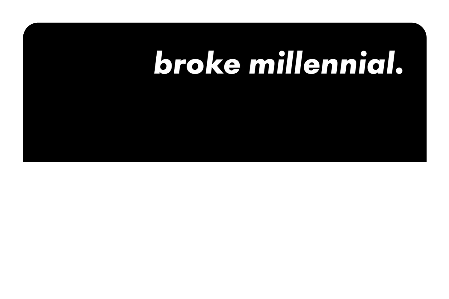 Broke Millennial - Image 35