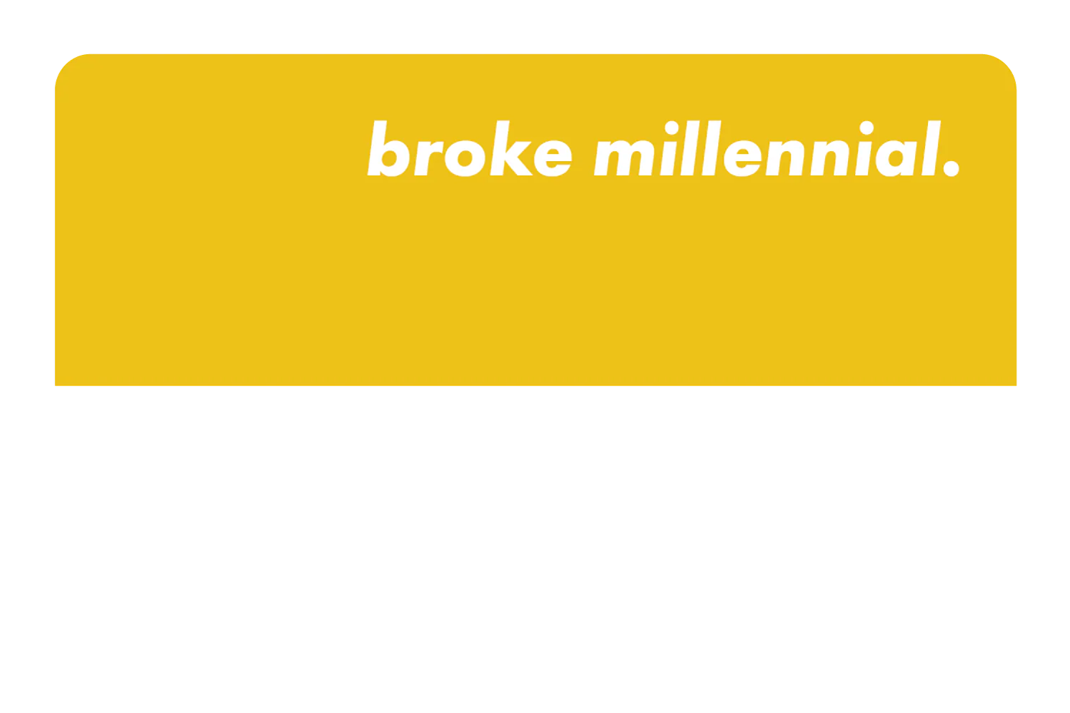 Broke Millennial - Image 36