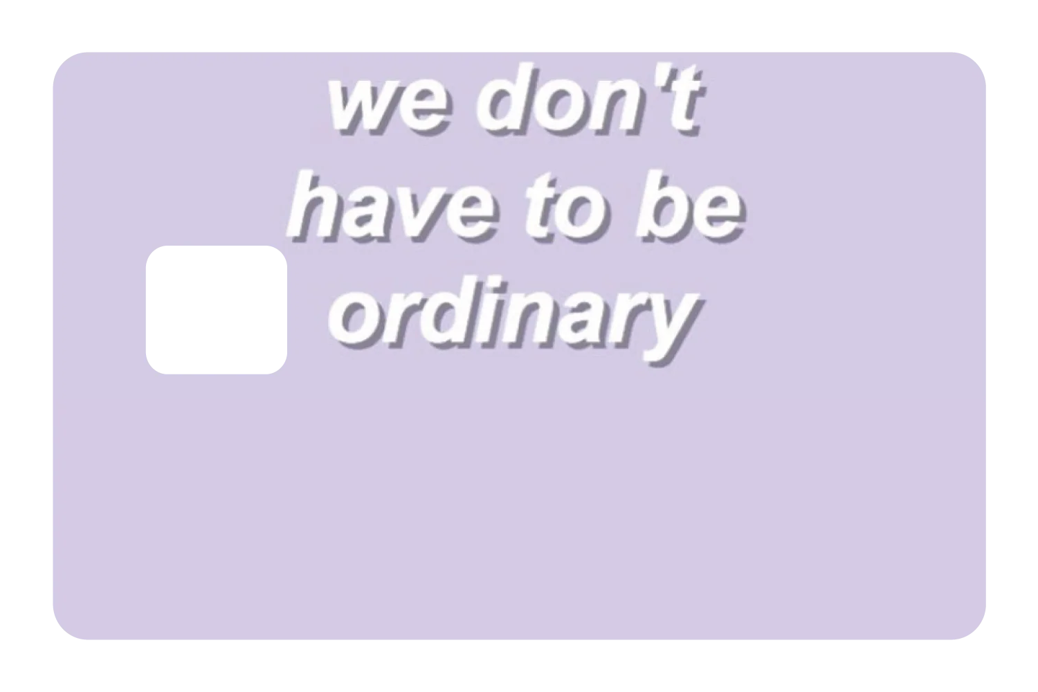 Dont Be Ordinary - Image 2