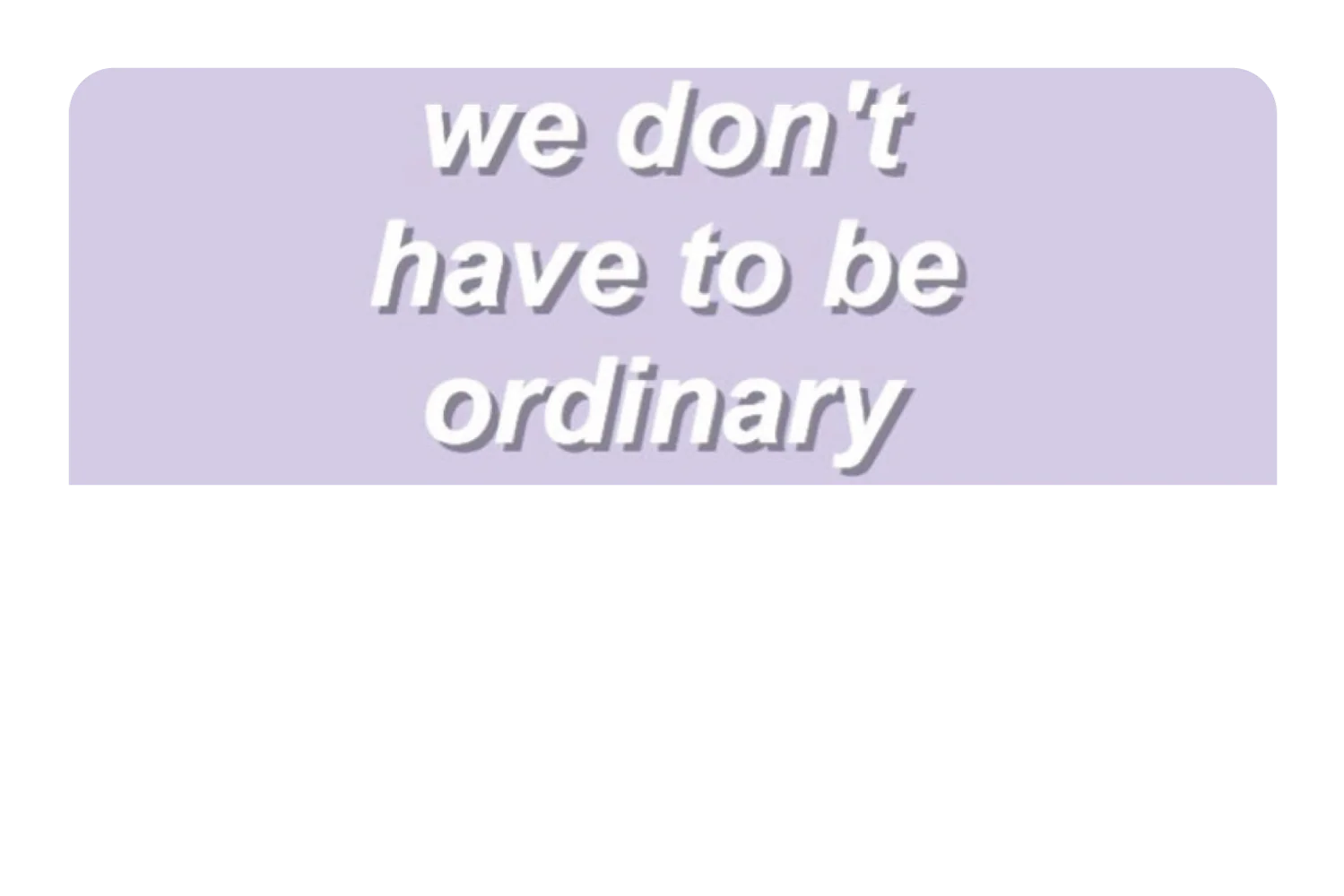 Dont Be Ordinary - Image 9