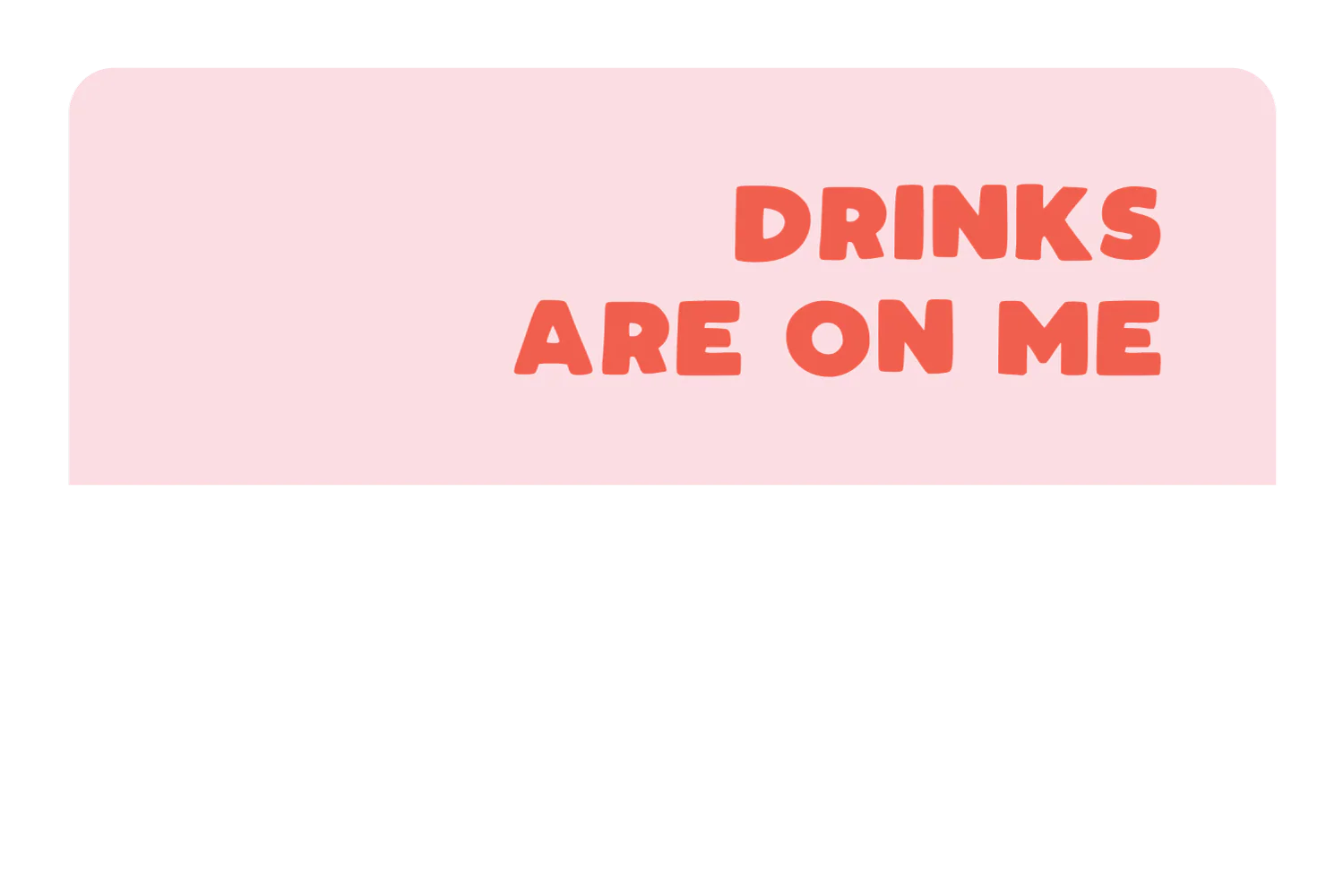 Drinks on Me - Image 9