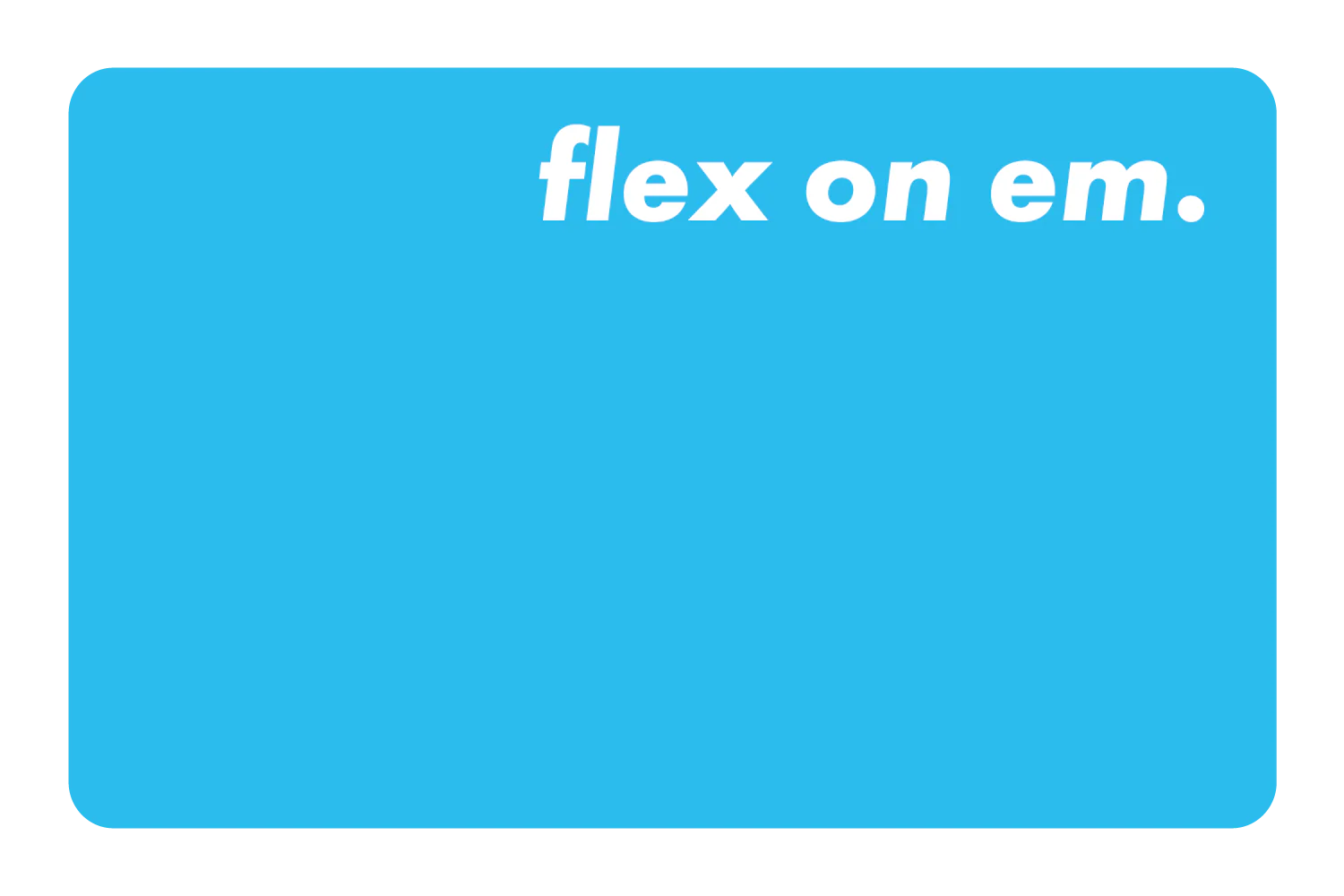 Flex on 'em - Image 10