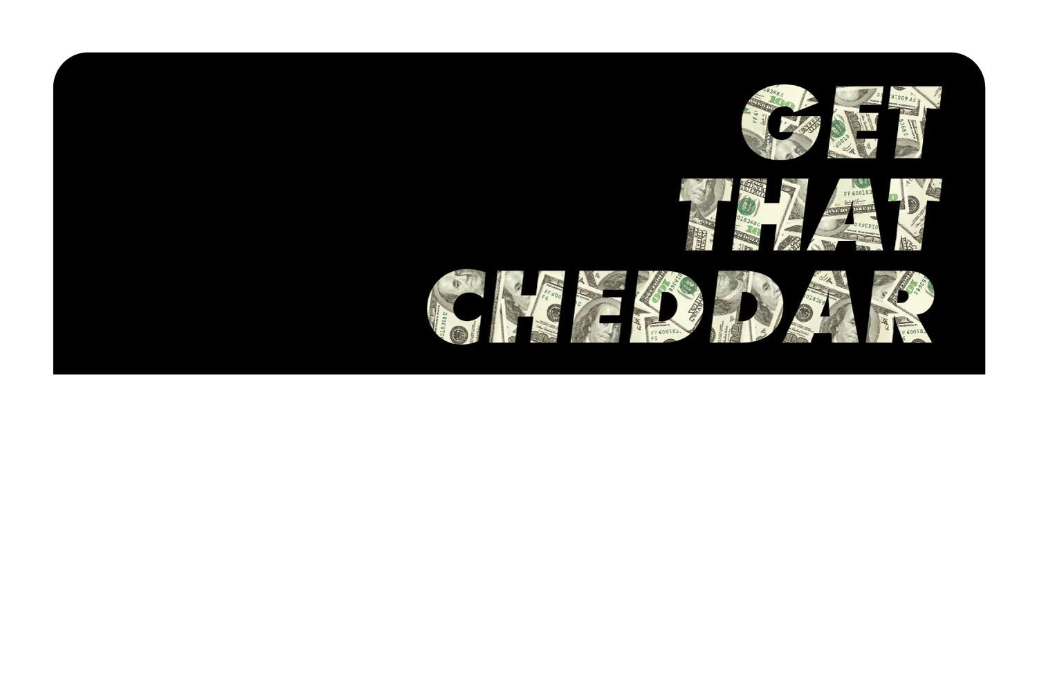 Get That Cheddar - Image 9