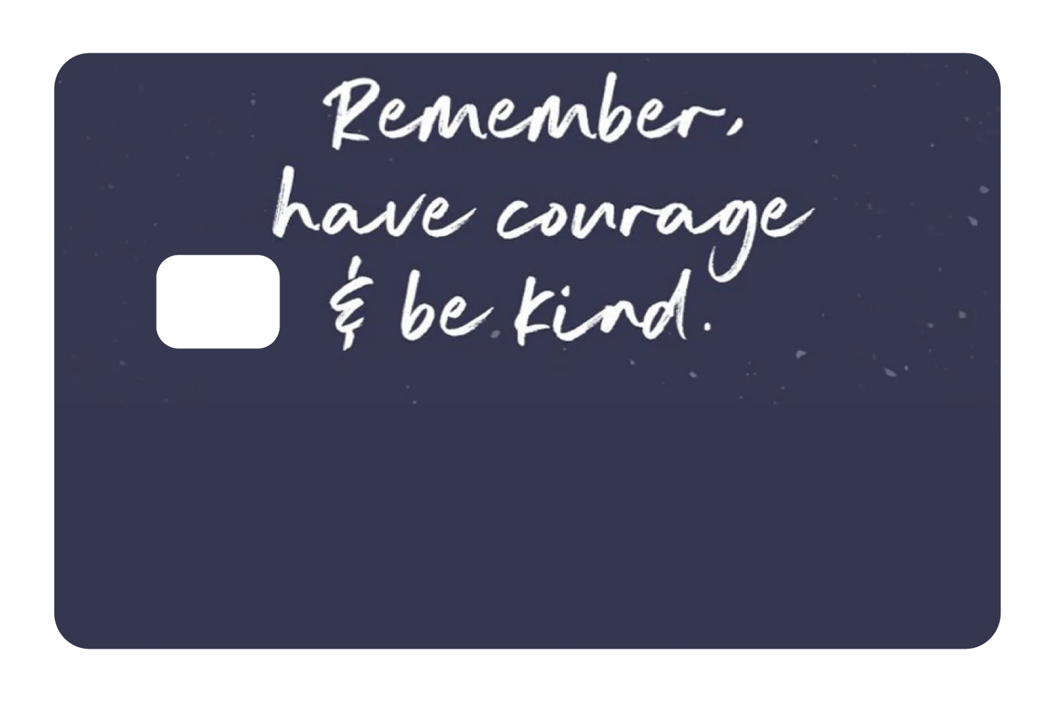 Have Courage & Be Kind - Image 3