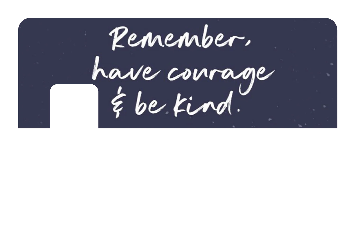 Have Courage & Be Kind - Image 7