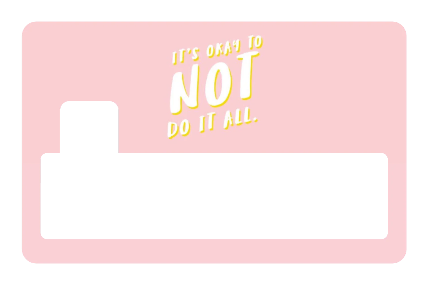 Its Okay To Not Do It All - Image 4