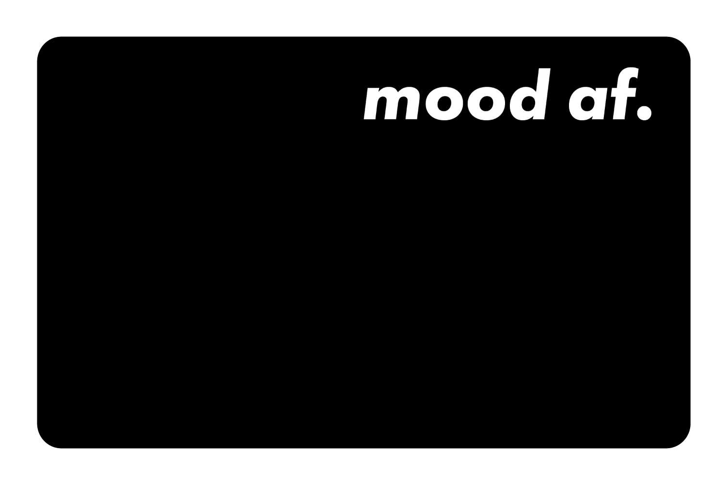 Mood AF - Image 17