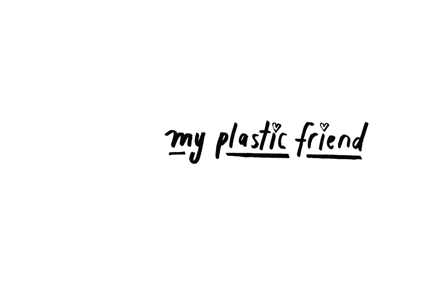 My Plastic Friend - Image 3