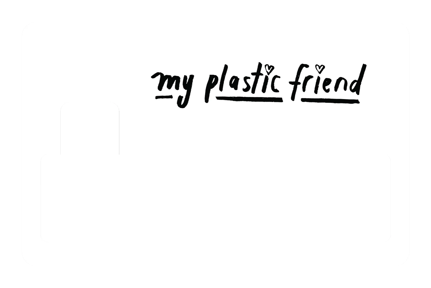 My Plastic Friend - Image 4