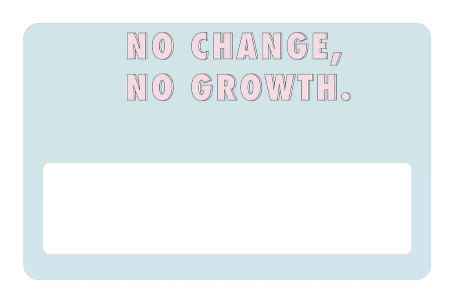 No Change No Growth - Image 6