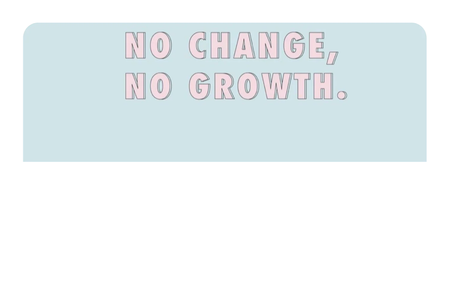 No Change No Growth - Image 9