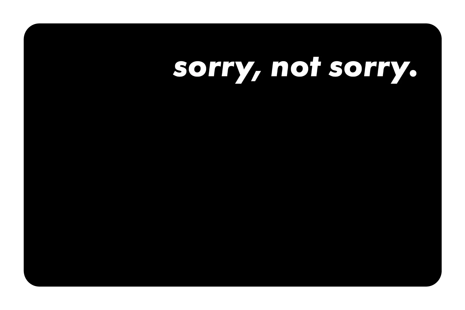 Sorry Not Sorry - Image 10