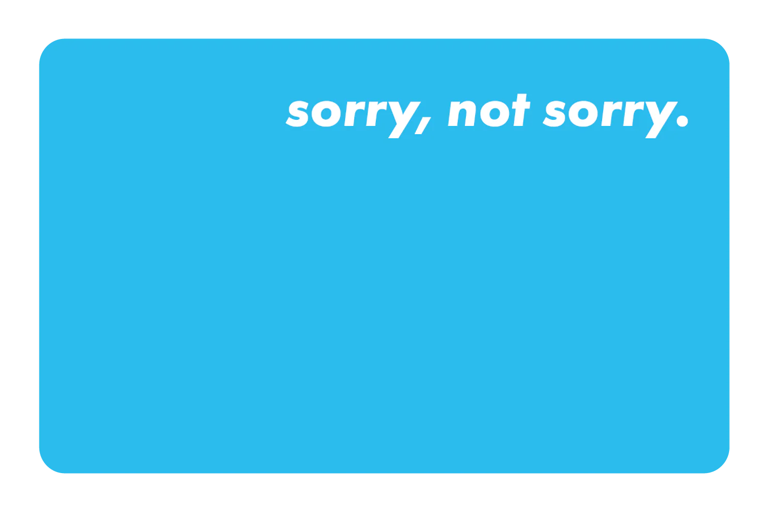 Sorry Not Sorry - Image 11