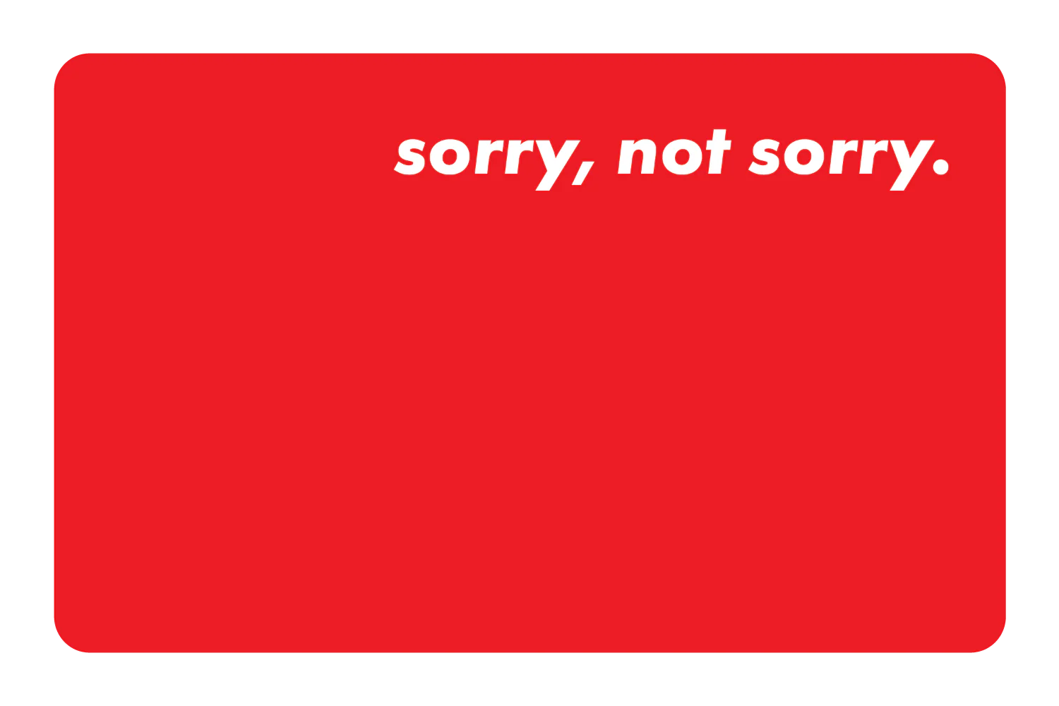 Sorry Not Sorry - Image 12