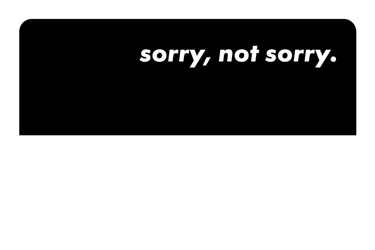 Sorry Not Sorry - Image 34