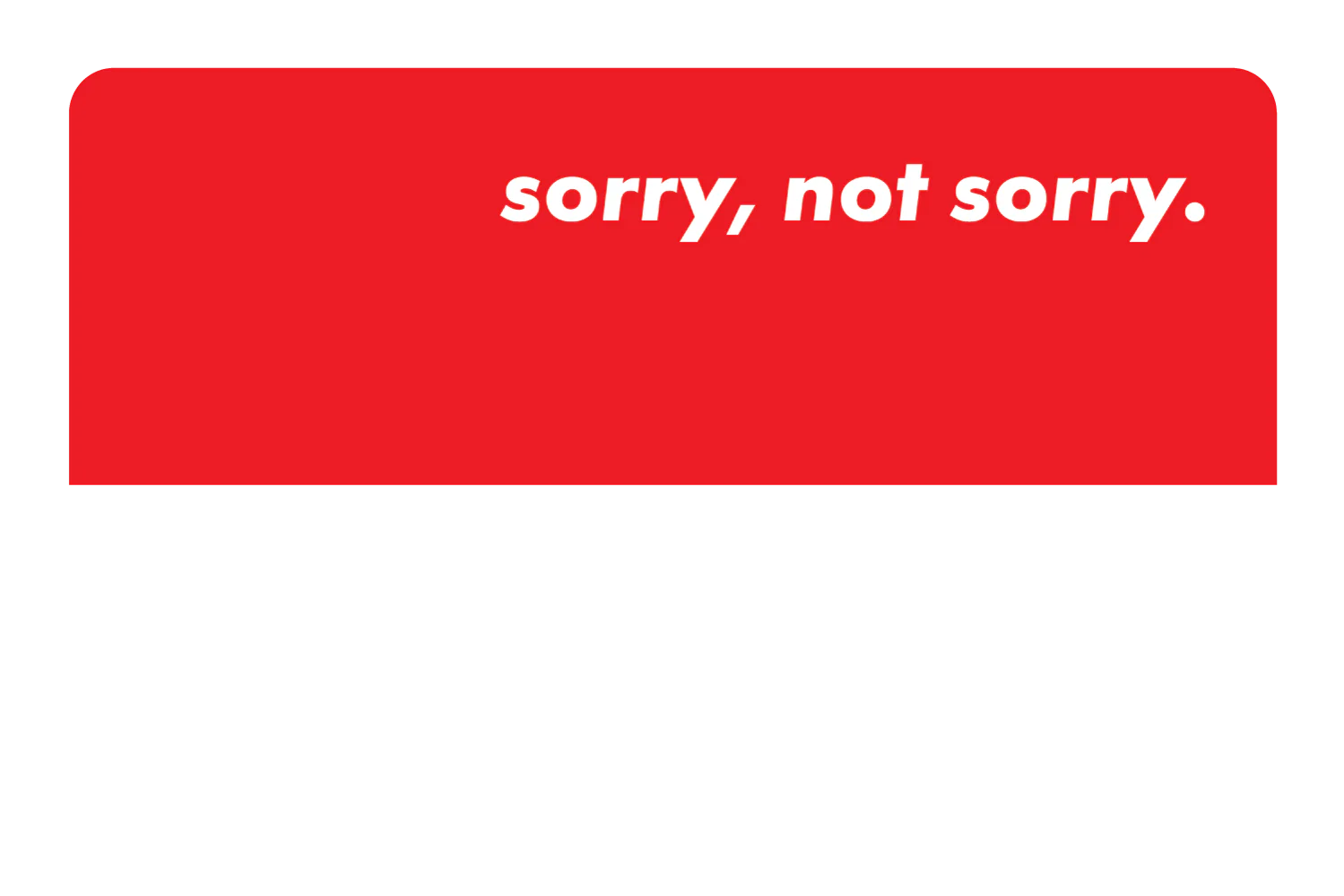Sorry Not Sorry - Image 35