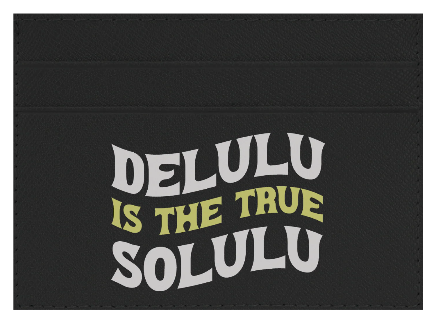 Delulu Is The True Solulu