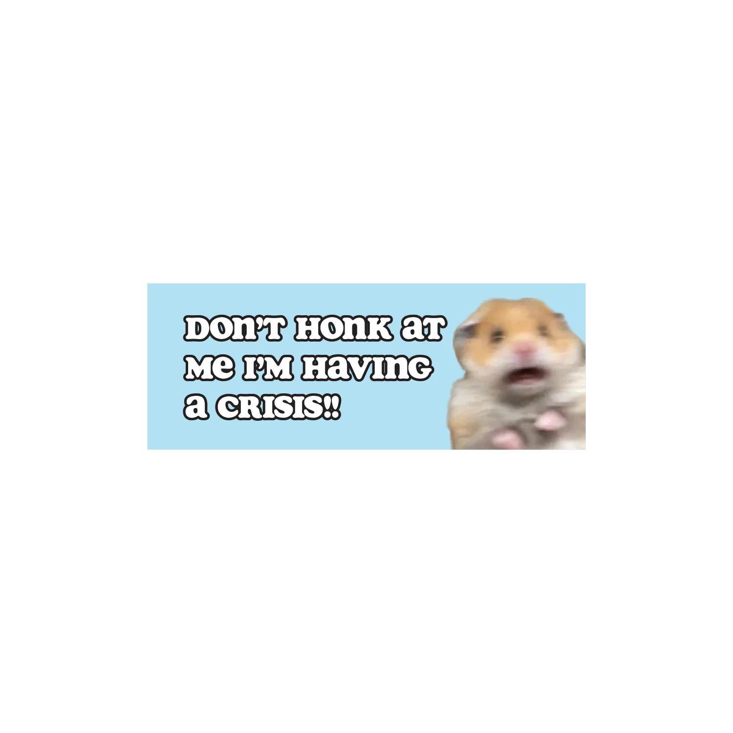 Don't Honk at Me I'm Having A Crisis - Image 2