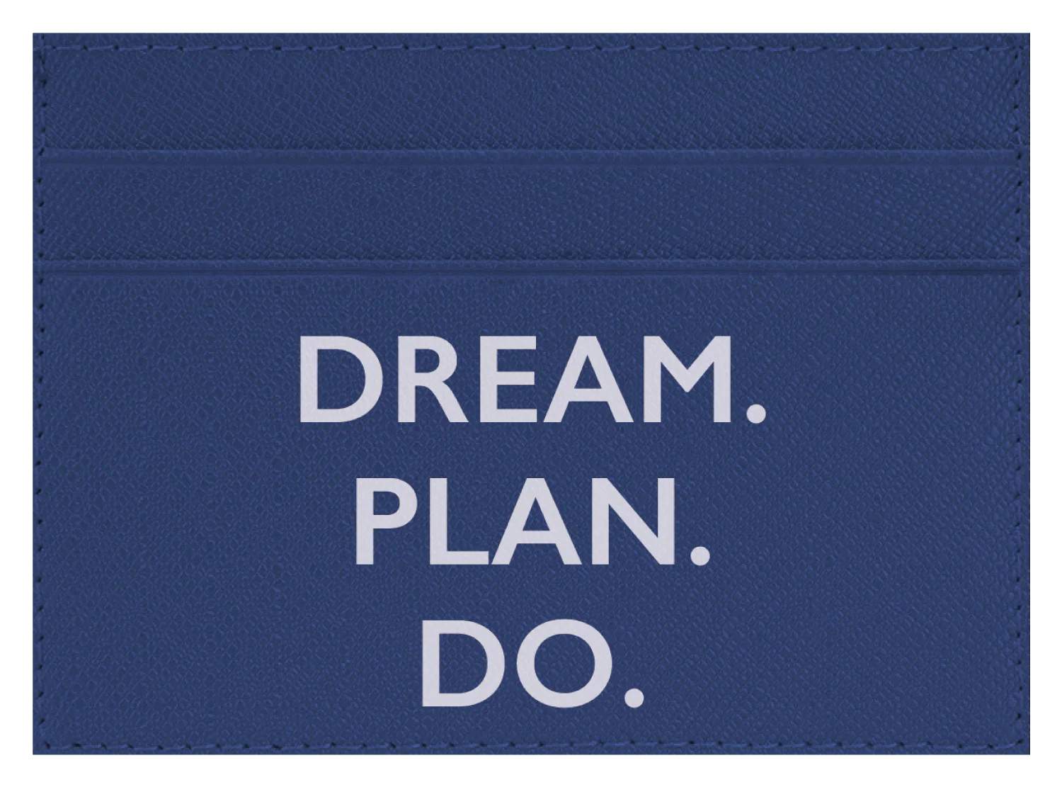 Dream. Plan. Do