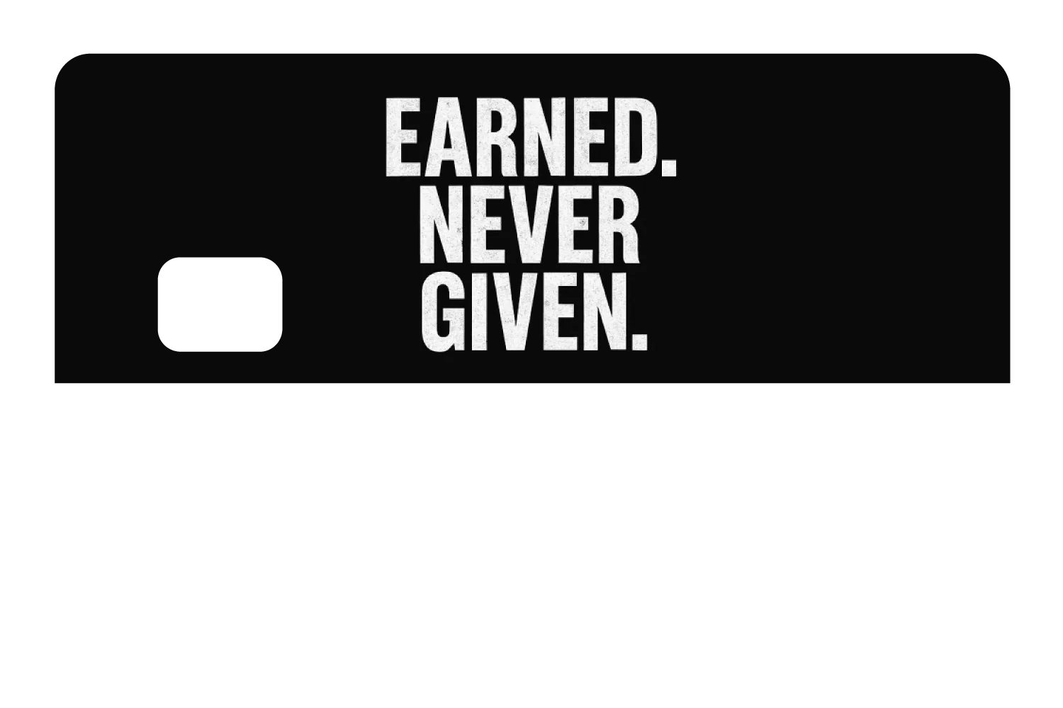 Earned. Never Given. - Image 8