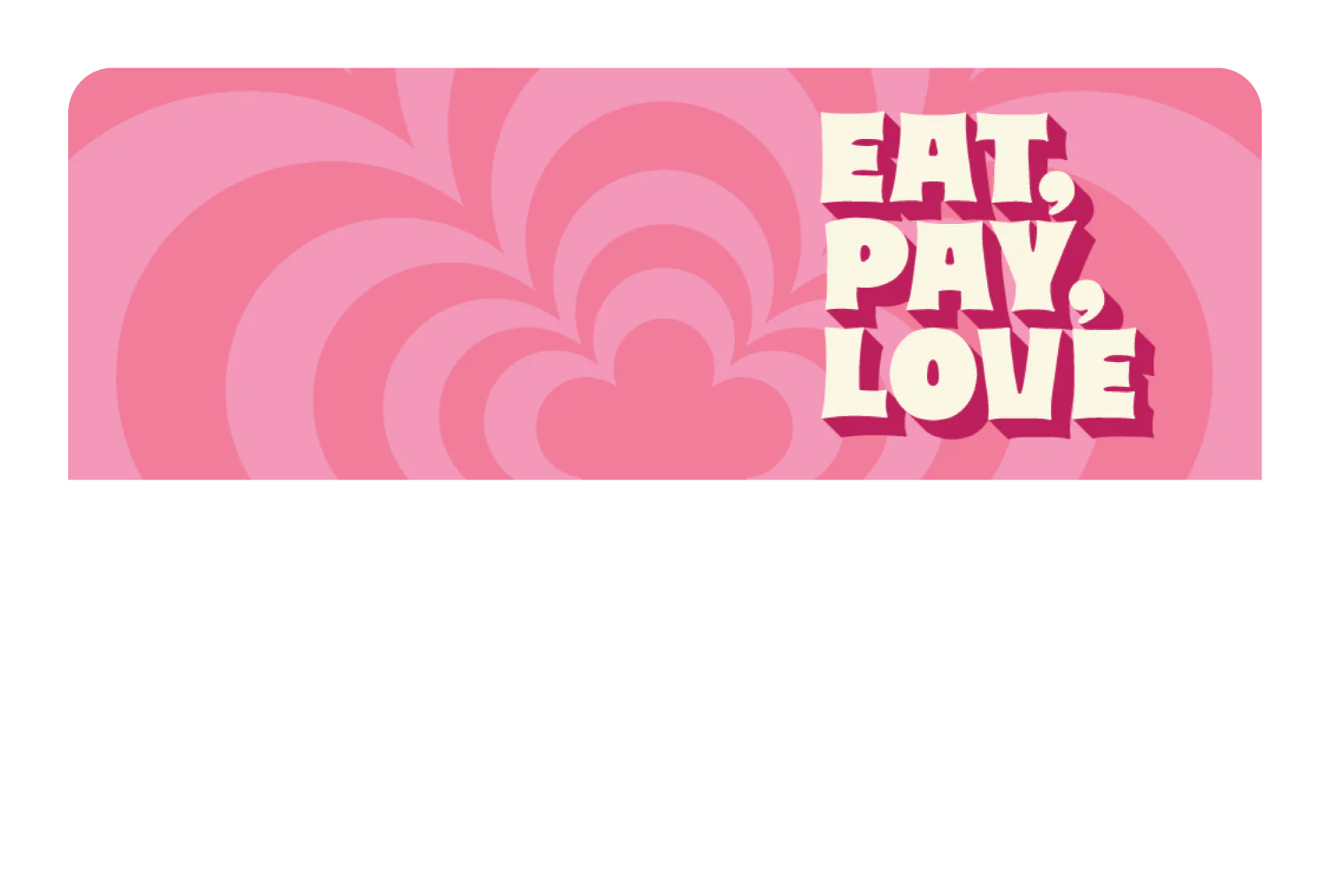Eat Pay Love - Image 9