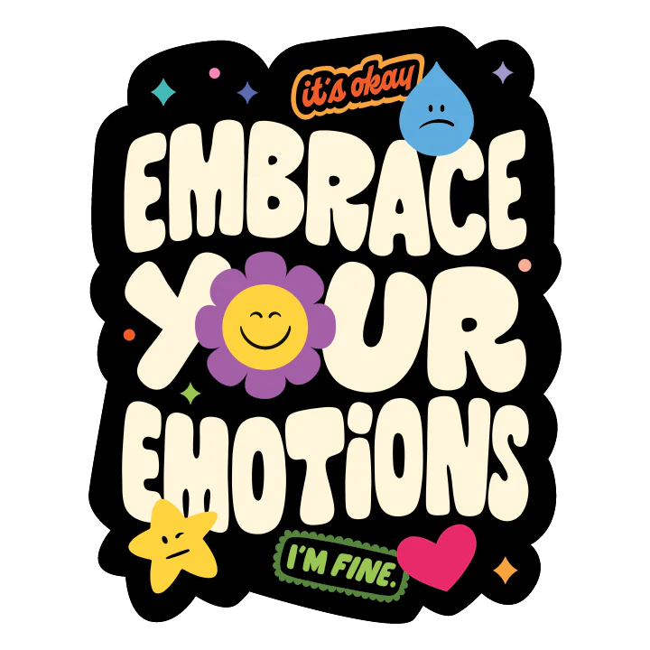 Embrace Your Emotions