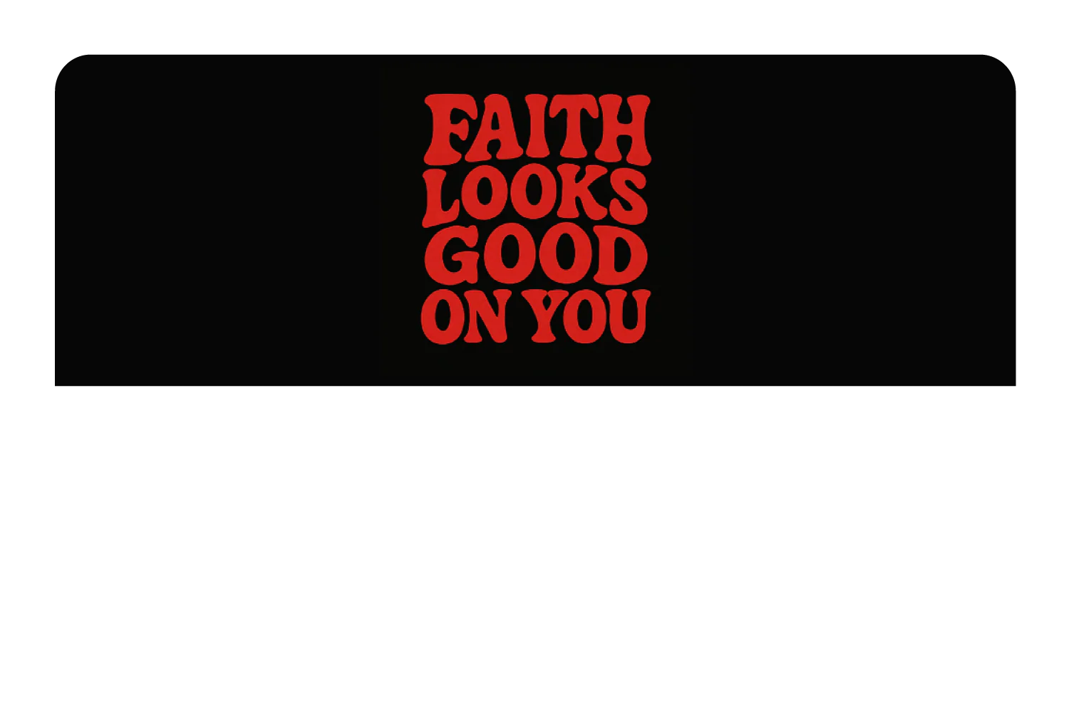 Faith Looks Good On You - Image 9