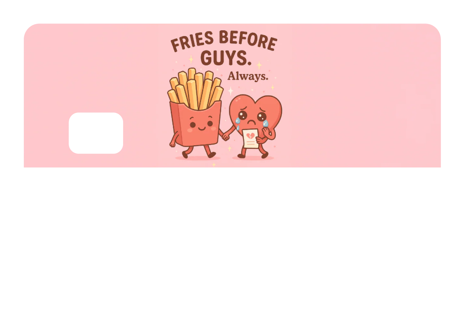 Fries Before Guys - Image 8