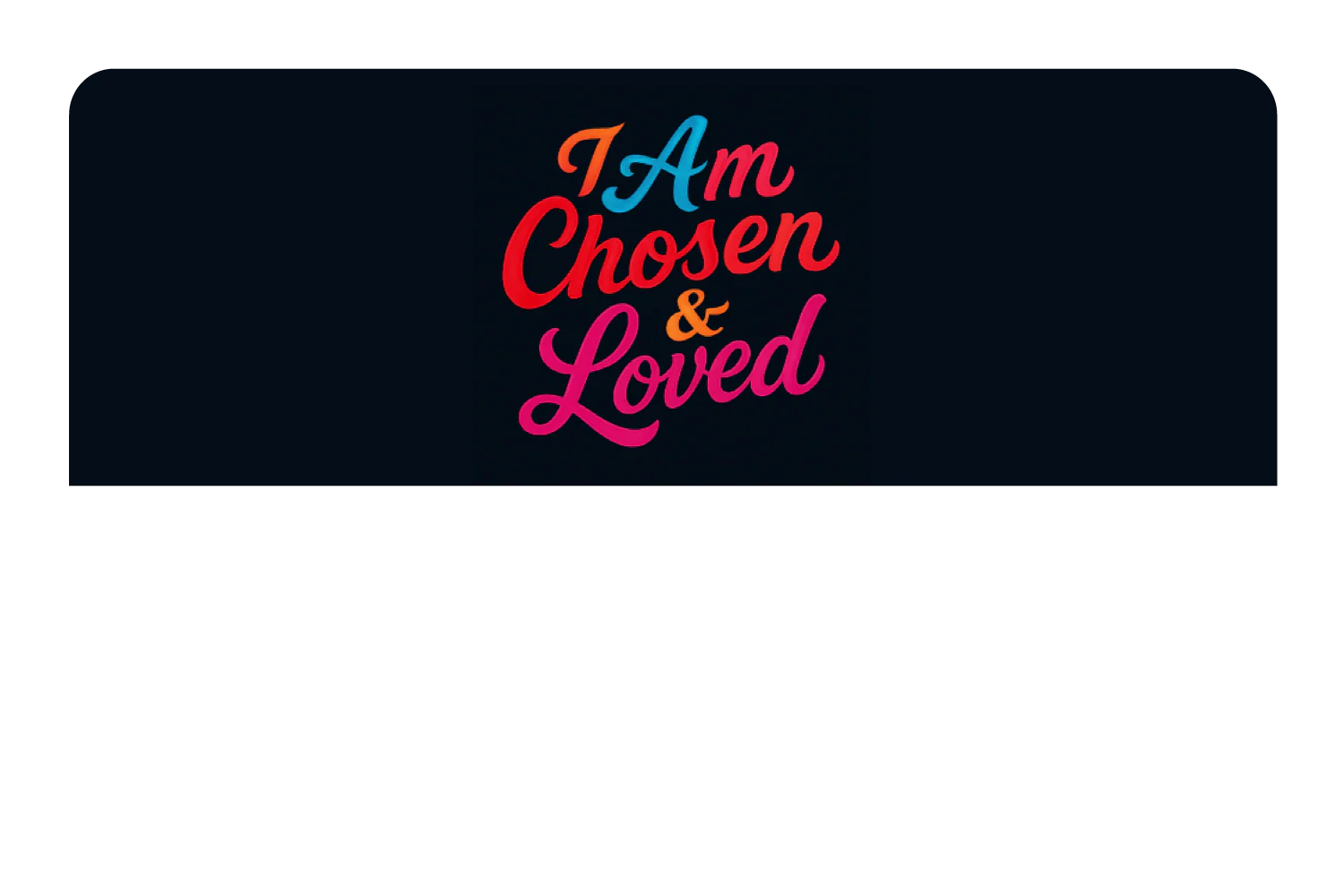 I am Chosen & Loved - Image 9