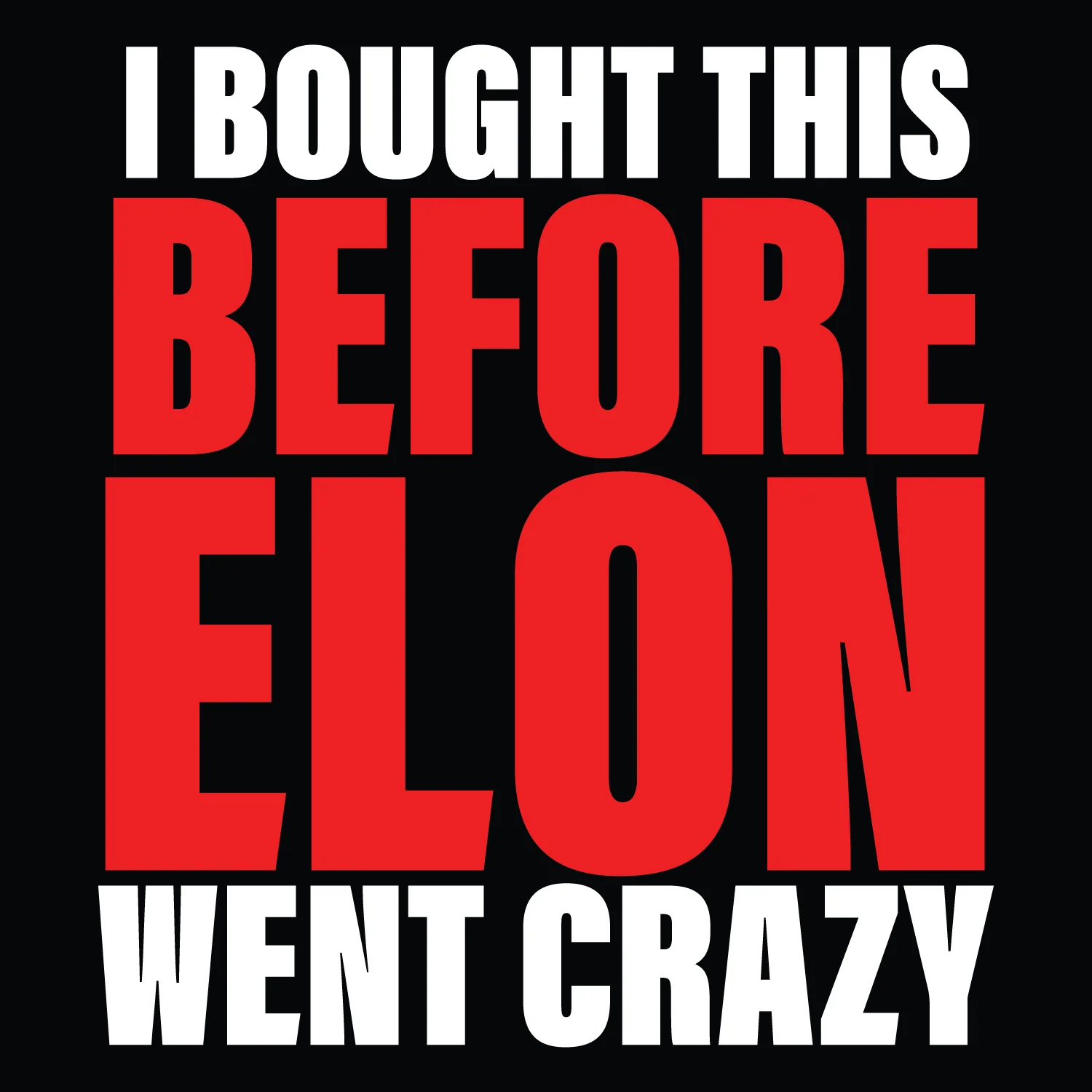 I Bought This Before Elon