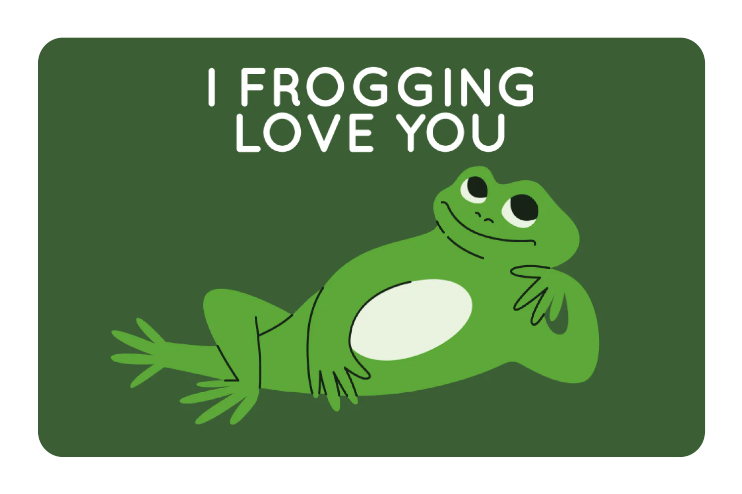 I Frogging Love You