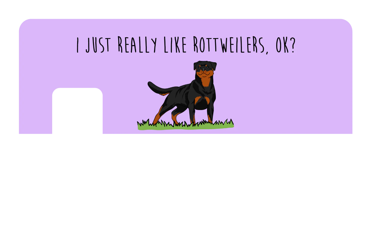 I just really like Rottweilers, ok? - Image 7