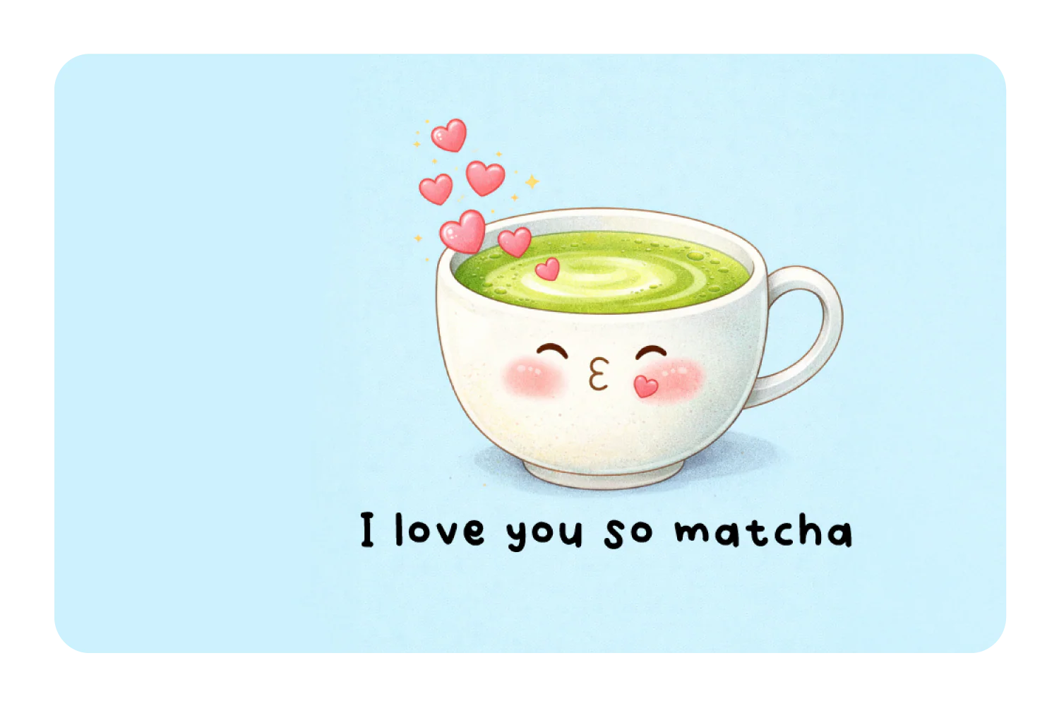 I love You So Matcha