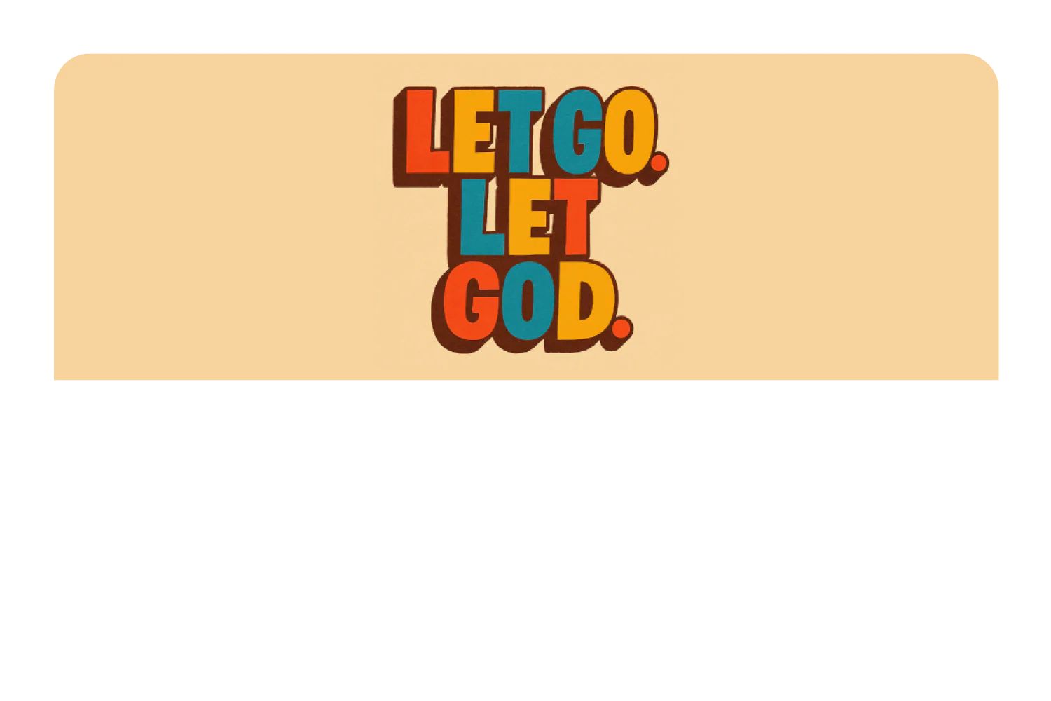 Let Go. Let God. - Image 9