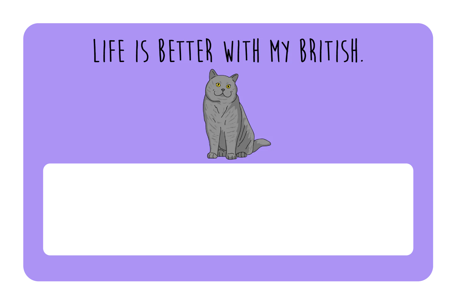 Life is better with my British - Image 6