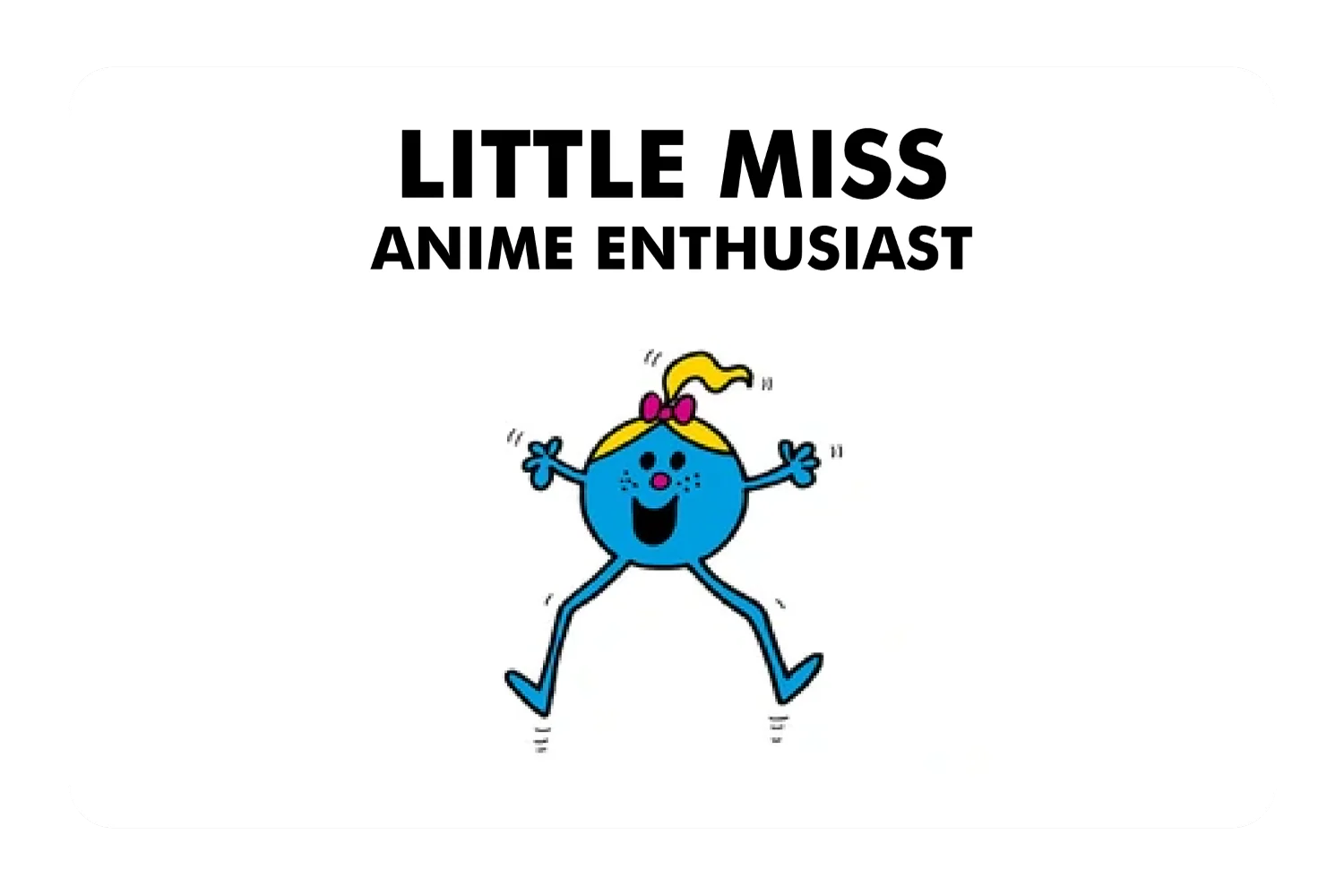 Little Miss Anime Enthusiast