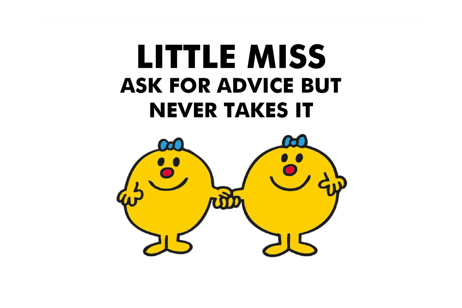 Little Miss Ask For Advice