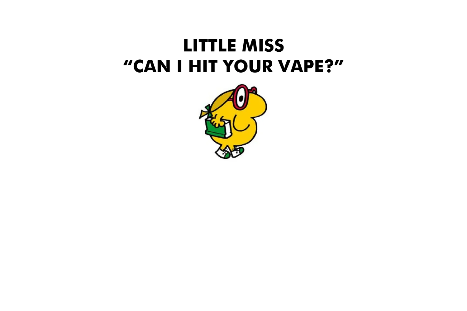 Little Miss Can I Hit Your Vape - Image 7