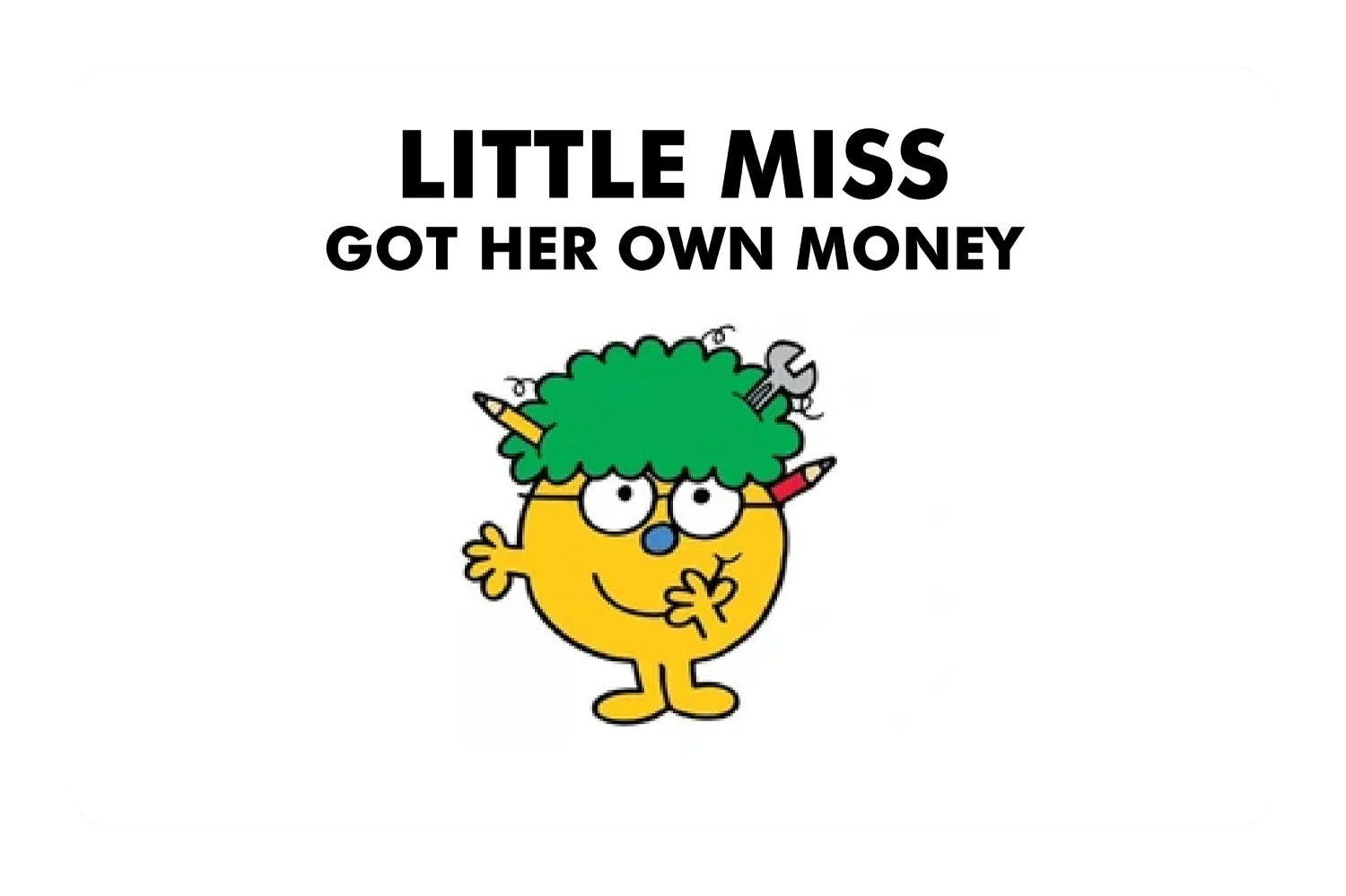 Little Miss Got Her Own Money